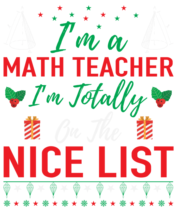 
									I’m A Math Teacher I’m Totally On The Nice List SVG